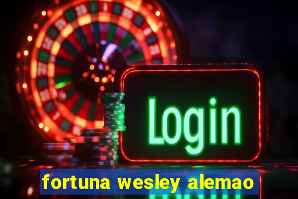 fortuna wesley alemao